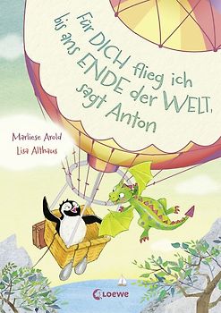 Für dich flieg ich bis ans Ende der Welt, sagt Anton (Band 1)