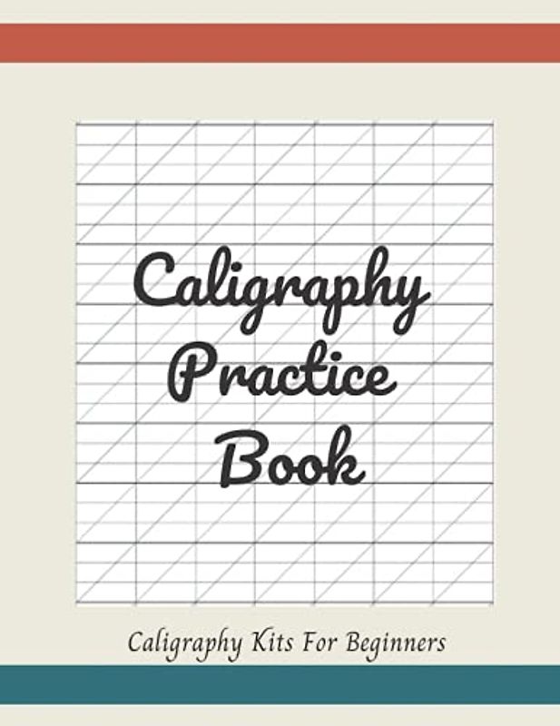 Caligraphy Practice Book Caligraphy Kits For Beginners: Hand Lettering Workbook / Caligraphy Book / Calligraphy Books For Beginners Kit / Caligraphy Paper / Calligraphy Practice Sheets.