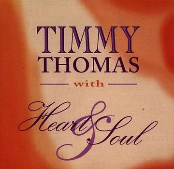 Timmy Thomas - With Heart and Soul