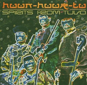 Huun-Huur-Tu - Spirits from Tuva