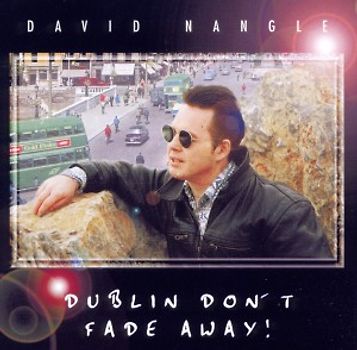 Nangle,David - Dublin Don't Fade Away