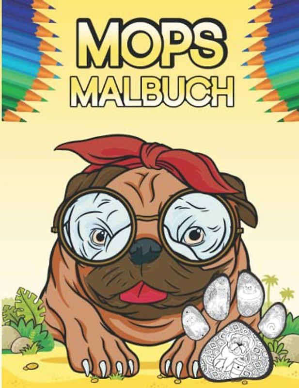 Mops Malbbuch: Hunde Malbuch Für Mops Liebhaber