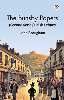 The Bunsby Papers (Second Series) Irish Echoes