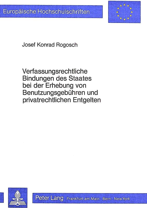 Verfassungsrechtliche Bindungen des Staates bei der Erhebung von Benutzungsgebühren und privatrechtlichen Entgelten