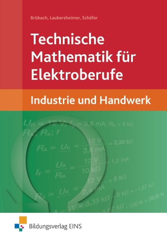 Technische Mathematik / Technische Mathematik für Elektroberufe. Ausgabe für Elektroberufe in Industrie und Handwerk / in Industrie und Handwerk: Schülerband