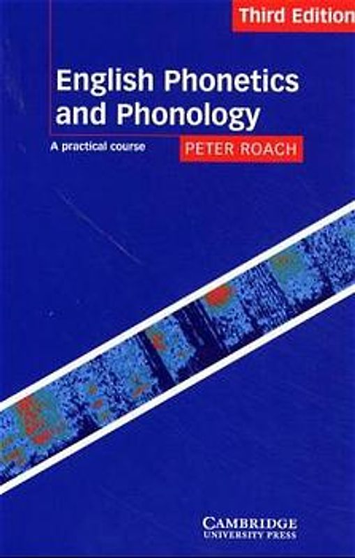 English Phonetics and Phonology - Third Edition. A practical course