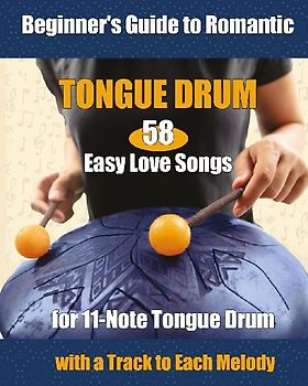58 Easy Love Songs for 11-Note Tongue Drums