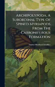 Archipolypoda, A Subordinal Type Of Spined Myriapods From The Carboniferous Formation