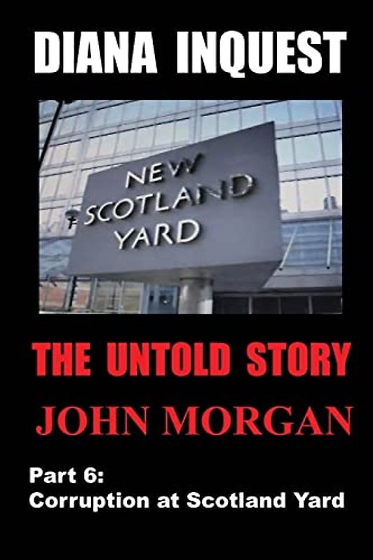 Diana Inquest: Corruption at Scotland Yard (The Untold Story, Band 6)