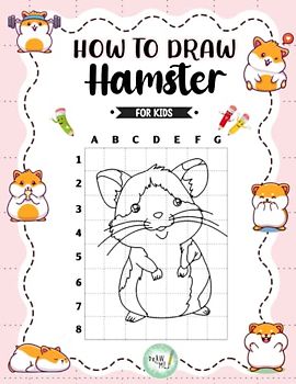 How To Draw Hamster: Drawing Cute Animals With Simple Steps For Kids, Beginners | Perfect Gift For Special Occasions
