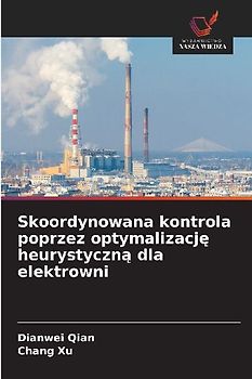 Skoordynowana kontrola poprzez optymalizacj¿ heurystyczn¿ dla elektrowni