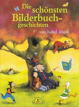 Die schönsten Bilderbuchgeschichten - Isabel Abedi [Gebundene Ausgabe]