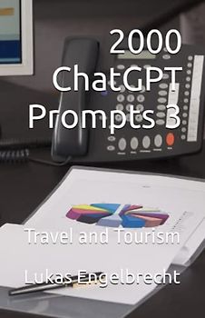 2000 ChatGPT Prompts 3: Travel and Tourism