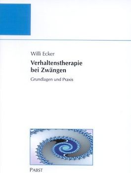 Verhaltenstherapie bei Zwängen. Grundlagen und Praxis