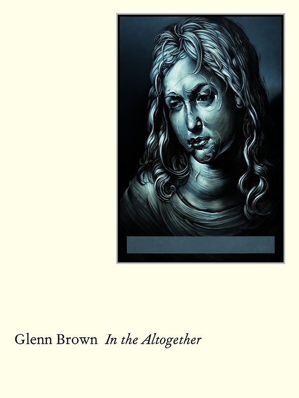Glenn Brown: In the Altogether