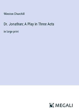 Dr. Jonathan; A Play in Three Acts