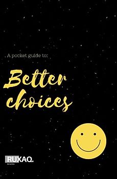 A pocket guide to: Better choices
