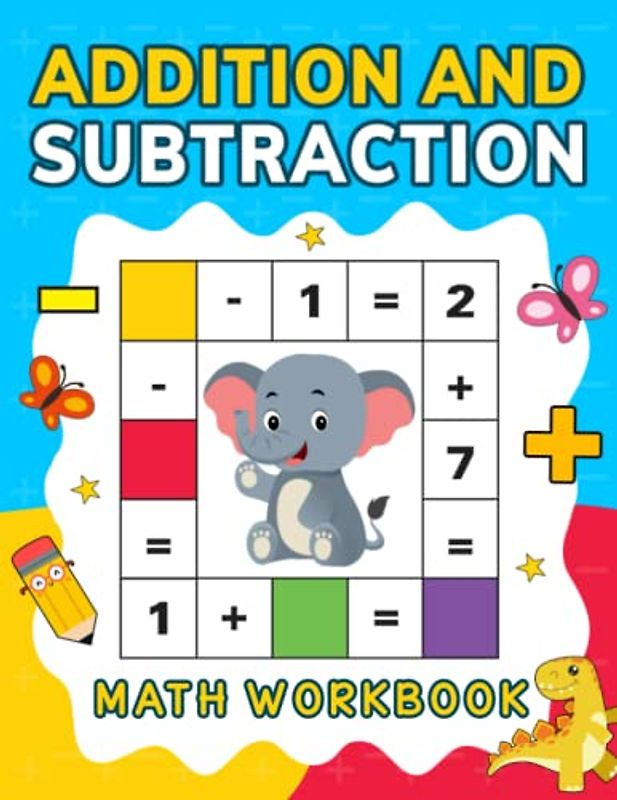 Addition and Subtraction Math Workbook: Fun Easy Learn Math Addition, Subtraction Activity Workbook for ages 4-8, Grade -1, Kindergarteners