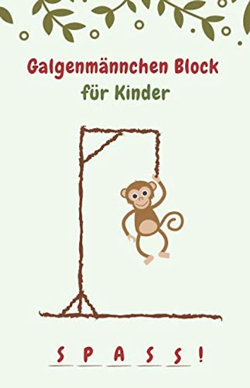 Galgenmännchen Block für Kinder: Beschäftigungsbuch für Kinder ab 8 Jahren • Wortspiele für die Sprachförderung • Spiele Wortschatz • Buchstabenspiele • Aktivitätsbuch