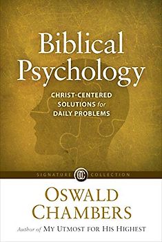 Biblical Psychology: Christ-centered Solutions for Daily Problems (Signature Collection)