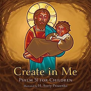 Create in Me: Psalm 51 for Children