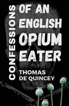 Confessions of an English Opium Eater