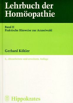 Lehrbuch der Homöopathie. Praktische Hinweise zur Arzneiwahl