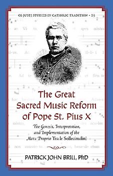 The Great Sacred Music Reform of Pope St. Pius X