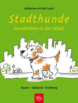 Stadthunde – Hundeleben in der Stadt
