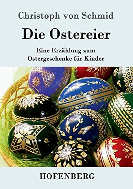 Die Ostereier: Eine Erzählung zum Ostergeschenke für Kinder