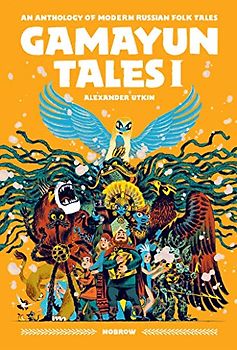 Gamayun Tales I: An anthology of modern Russian folk tales (Volume I)