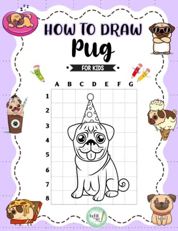 How To Draw Pug: Learn To Draw With Easy Instruction For Kids And Beginner | Great Gift For Special Occasions