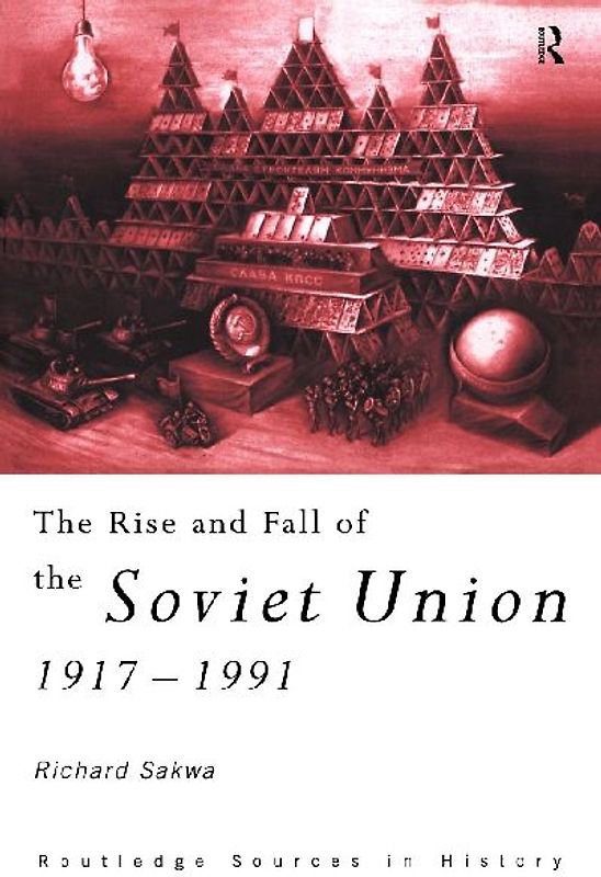 The Rise and Fall of the Soviet Union