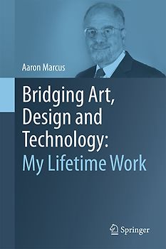 Bridging Art, Design and Technology: My Lifetime Work