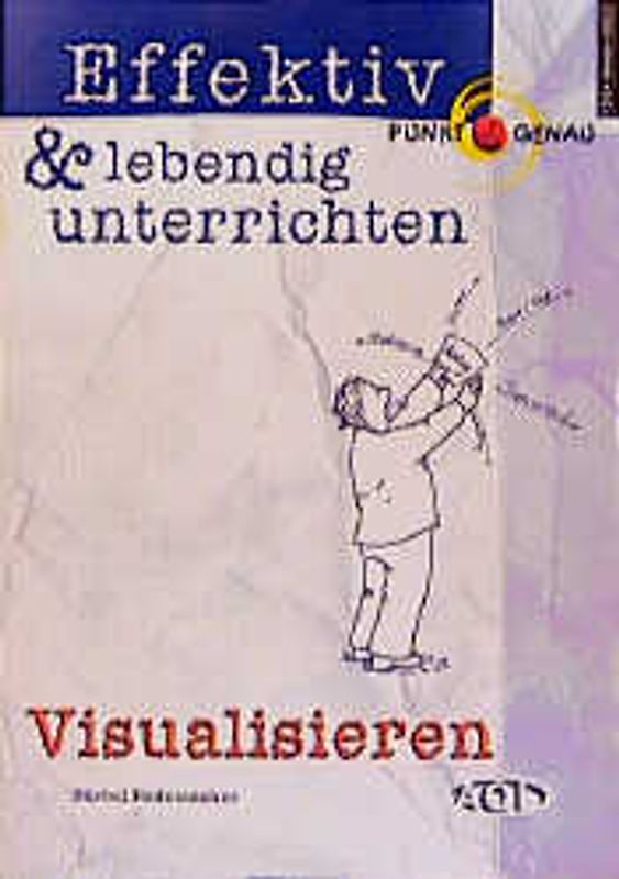 Effektiv und lebendig unterrichten: Visualisieren