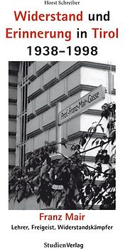 Widerstand und Erinnerung in Tirol 1938-1998