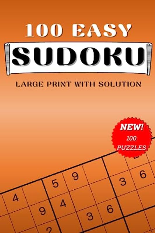 100 Easy, Sudoku Puzzles Book: Large Print with Solutions (One Puzzle Per Page)