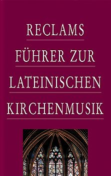 Reclams Führer zur lateinischen Kirchenmusik