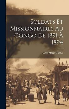 Soldats Et Missionnaires Au Congo De 1891 À 1894