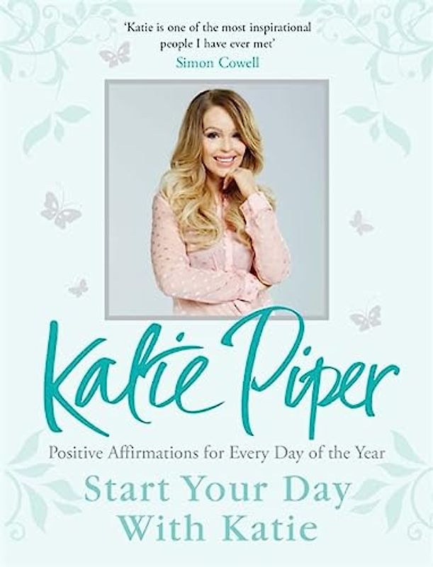 Start Your Day With Katie: 365 Affirmations for a Year of Positive Thinking