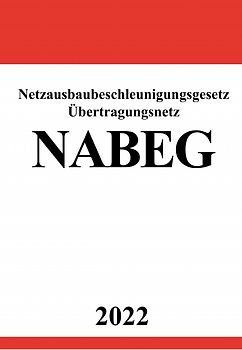 Netzausbaubeschleunigungsgesetz Übertragungsnetz NABEG 2022