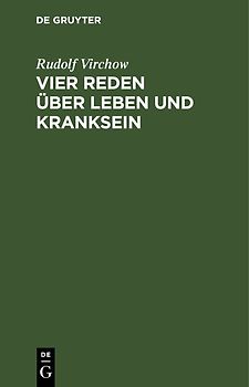 Vier Reden über Leben und Kranksein
