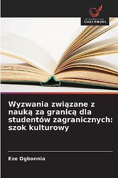 Wyzwania zwi¿zane z nauk¿ za granic¿ dla studentów zagranicznych: szok kulturowy