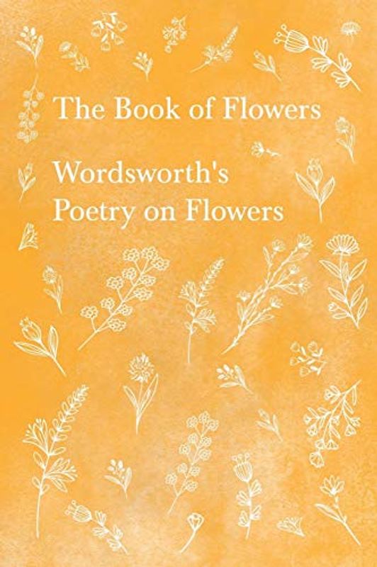 The Book of Flowers: Wordsworth's Poetry on Flowers