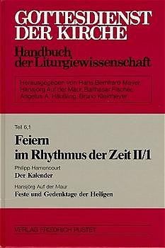 Gottesdienst der Kirche. Handbuch der Liturgiewissenschaft / Feiern im Rhythmus der Zeit II