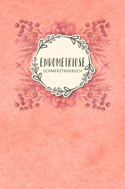 Endometriose Schmerztagebuch: Tagebuch, Schmerzprotokoll für akute chronische Schmerzen zum ausfüllen, ankreuzen. Buch zur Dokumentation für Besuche ... bei Beschwerden