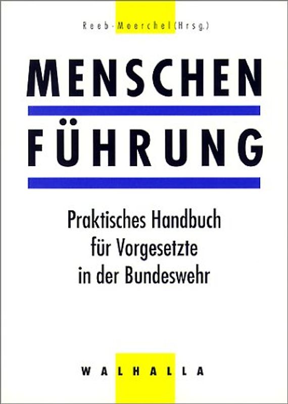 Menschenführung. Praktisches Handbuch für Vorgesetzte in der Bundeswehr