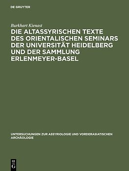 Die altassyrischen Texte des orientalischen Seminars der Universität Heidelberg und der Sammlung Erlenmeyer-Basel