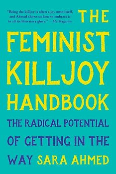 The Feminist Killjoy Handbook