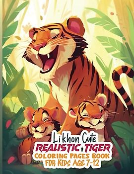 Likhon Cute Realistic Tiger Coloring Pages Book for Kids Age 7-12